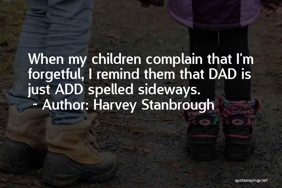 Complain Quotes By Harvey Stanbrough