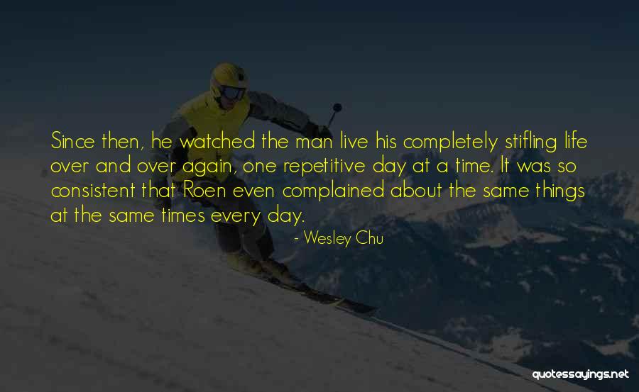 Complained Life Quotes By Wesley Chu Complained Life Quotes By Wesley Chu