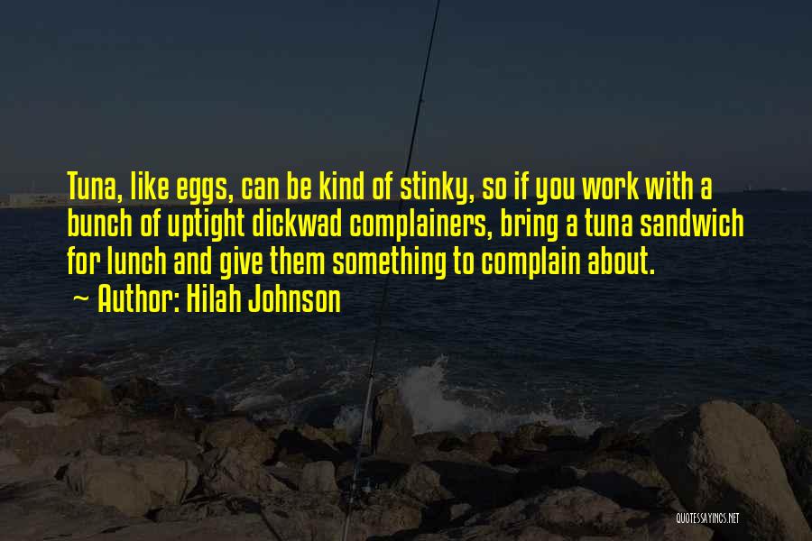 Complainers Quotes By Hilah Johnson