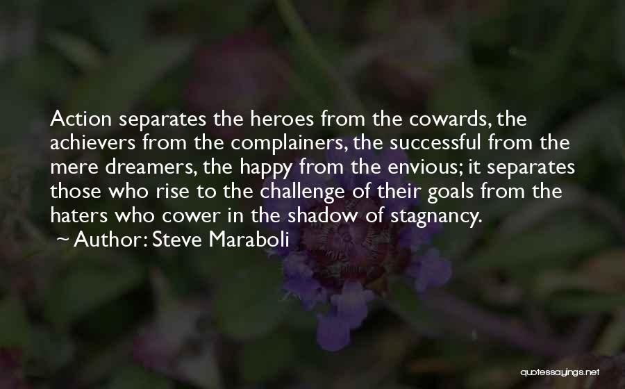 Complainers Quotes By Steve Maraboli