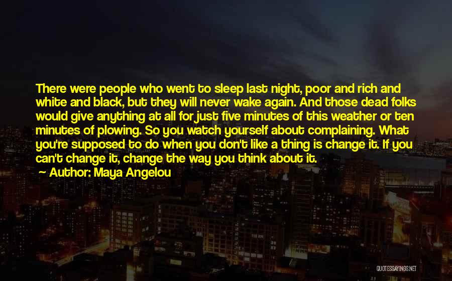 Complaining About Life Quotes By Maya Angelou