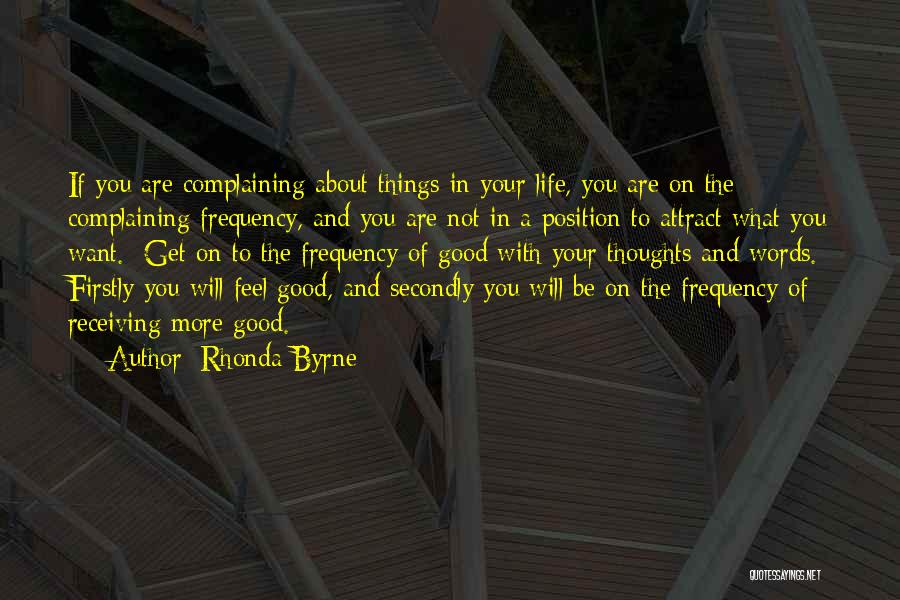 Complaining About Life Quotes By Rhonda Byrne