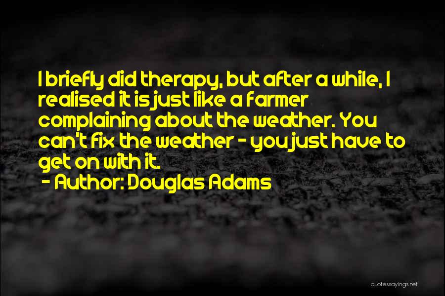 Complaining About The Weather Quotes By Douglas Adams