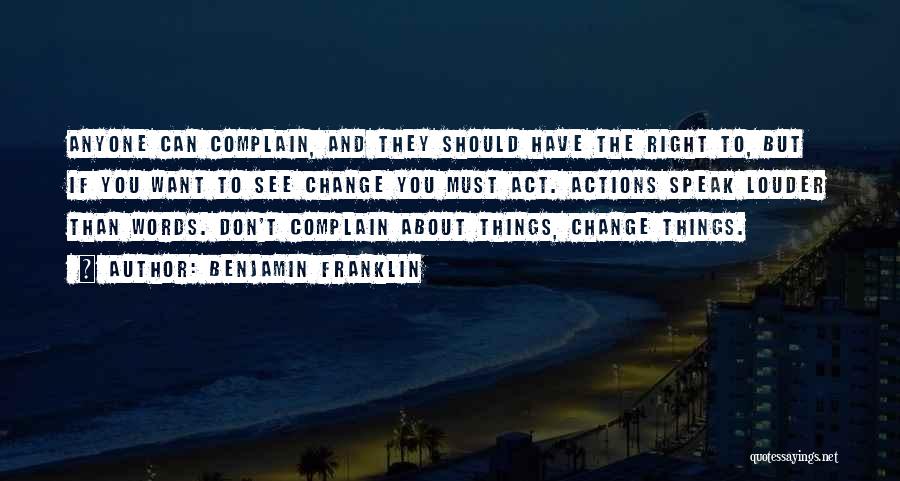 Complaining And Change Quotes By Benjamin Franklin