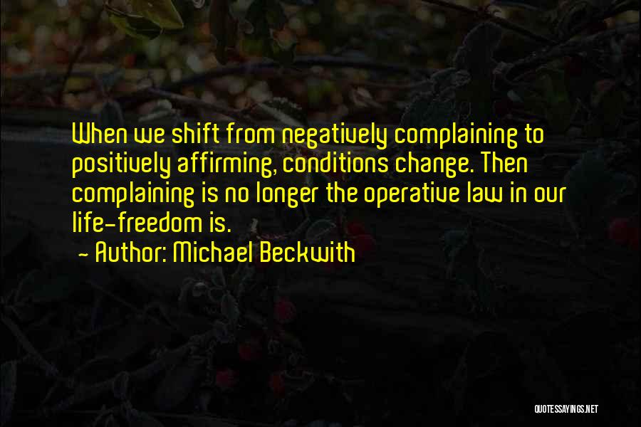Complaining And Change Quotes By Michael Beckwith