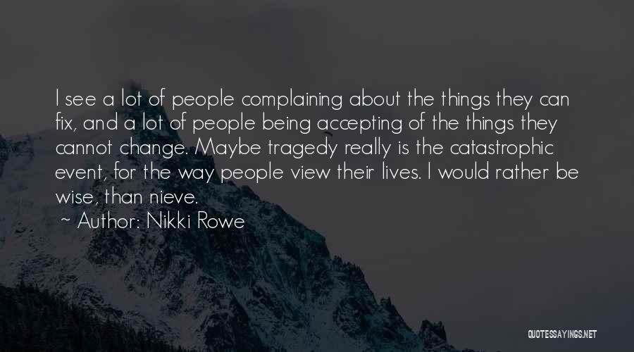 Complaining And Change Quotes By Nikki Rowe