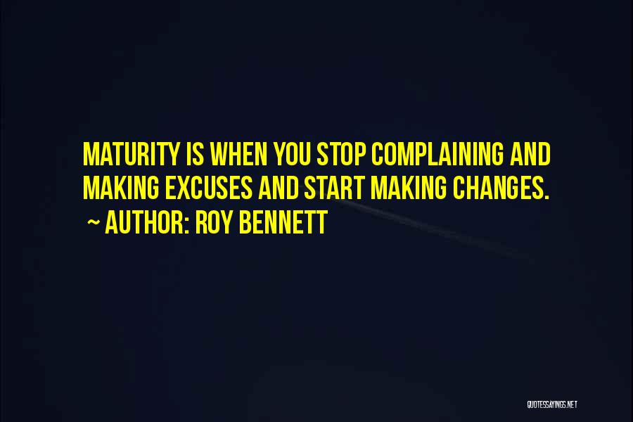 Complaining And Change Quotes By Roy Bennett
