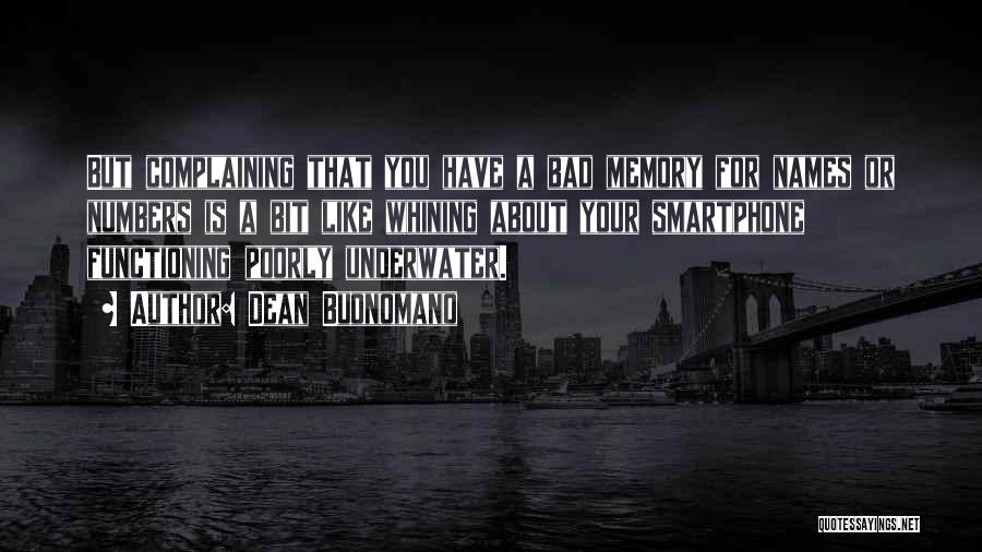 Complaining And Whining Quotes By Dean Buonomano