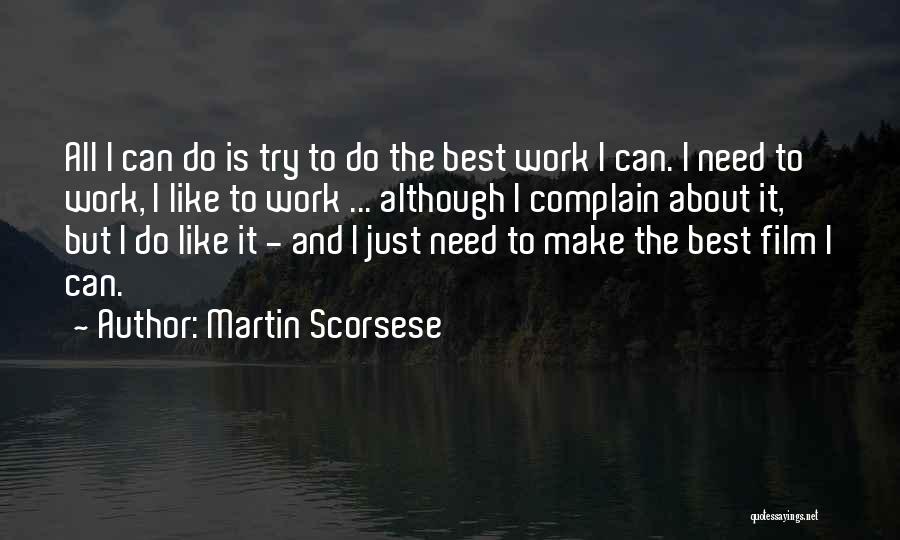 Complaining At Work Quotes By Martin Scorsese