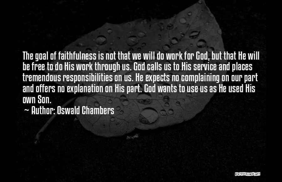 Complaining At Work Quotes By Oswald Chambers