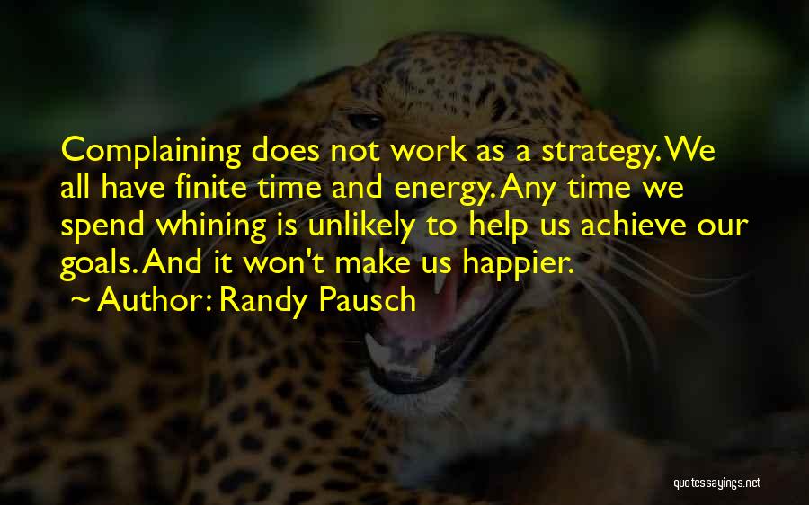 Complaining At Work Quotes By Randy Pausch