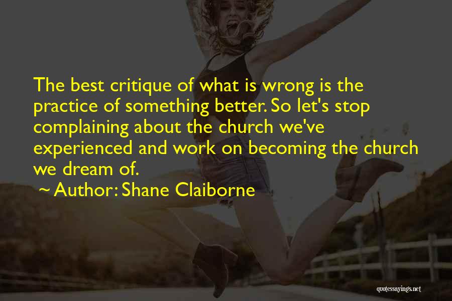 Complaining At Work Quotes By Shane Claiborne