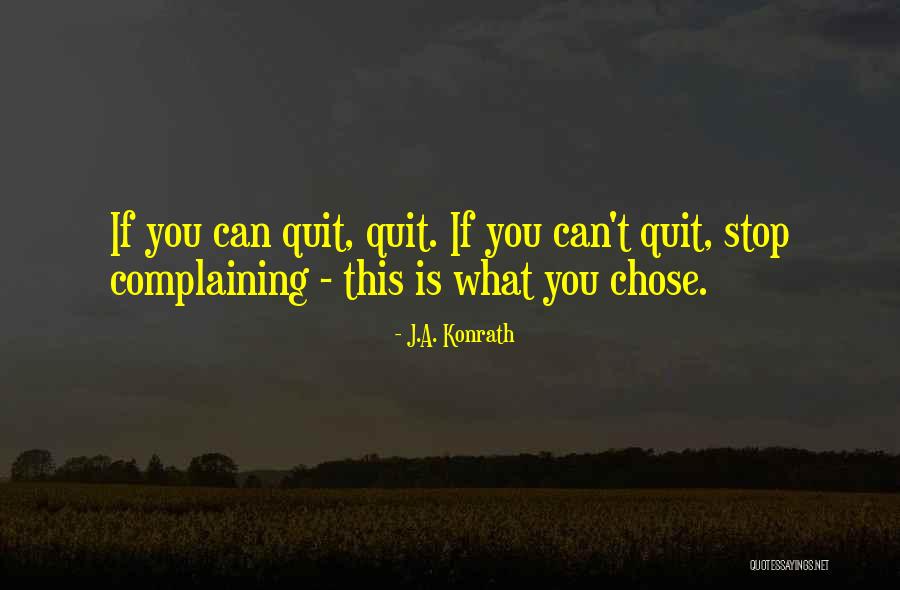 Complaining Attitude Quotes By J.A. Konrath Complaining Attitude Quotes By J.A. Konrath