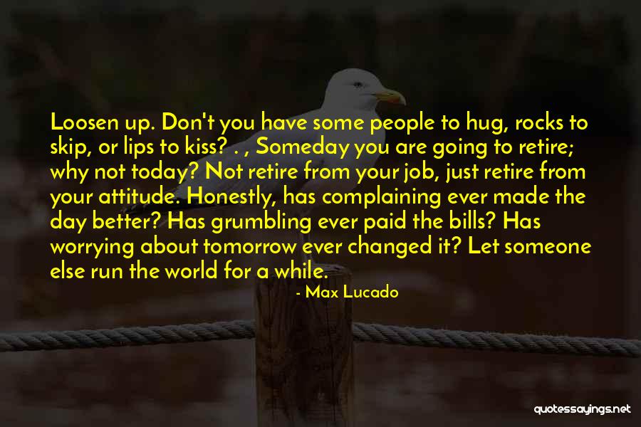 Complaining Attitude Quotes By Max Lucado Complaining Attitude Quotes By Max Lucado