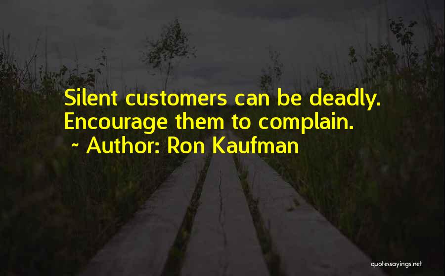 Complaining Customers Quotes By Ron Kaufman