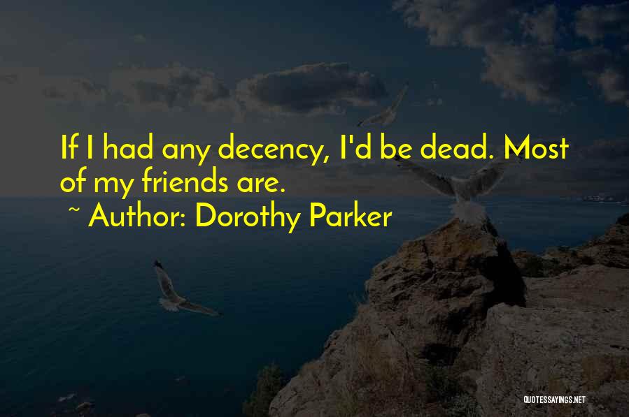 Complaining Friends Quotes By Dorothy Parker