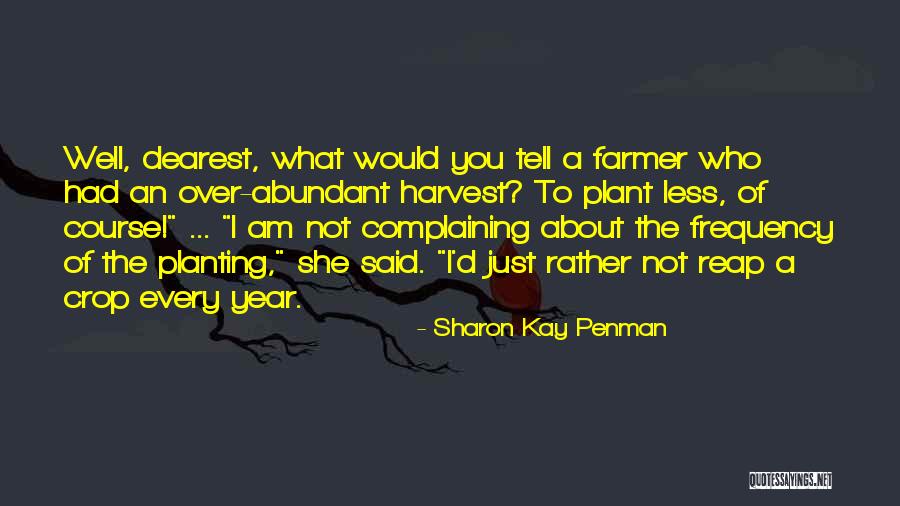 Complaining Less Quotes By Sharon Kay Penman Complaining Less Quotes By Sharon Kay Penman