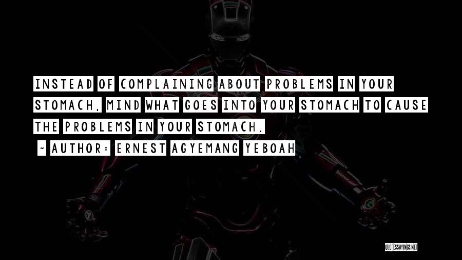 Complaining Quotes By Ernest Agyemang Yeboah