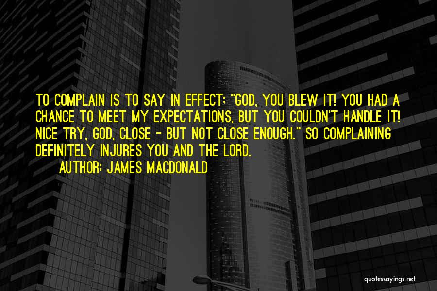 Complaining Quotes By James MacDonald