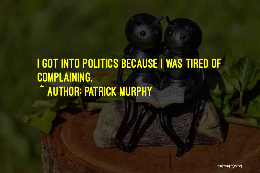 Complaining Quotes By Patrick Murphy