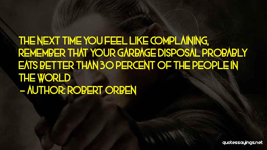 Complaining Quotes By Robert Orben