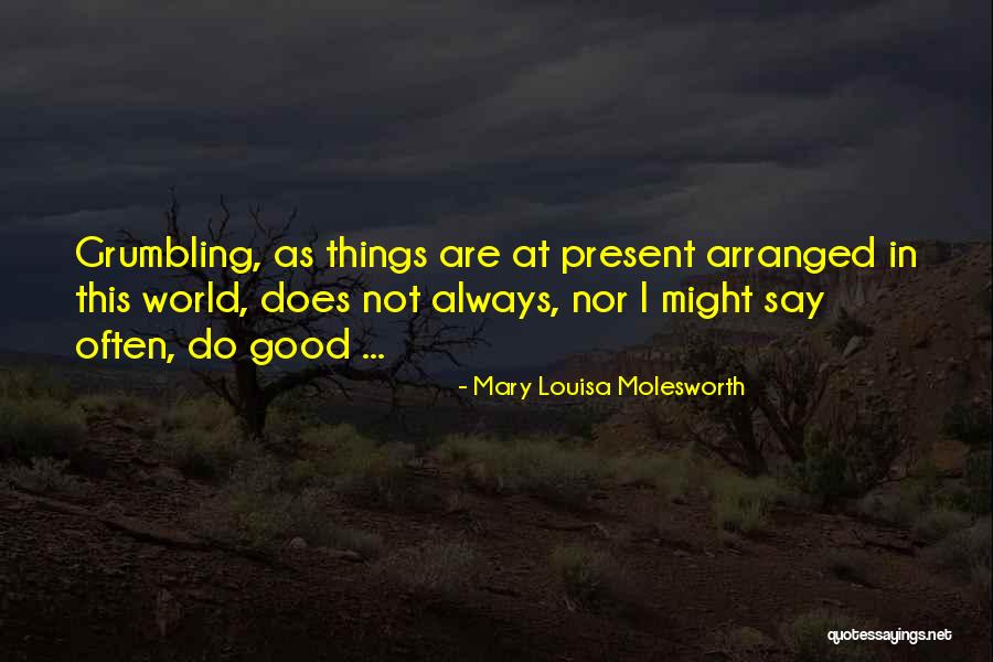 Complaining Too Much Quotes By Mary Louisa Molesworth Complaining Too Much Quotes By Mary Louisa Molesworth