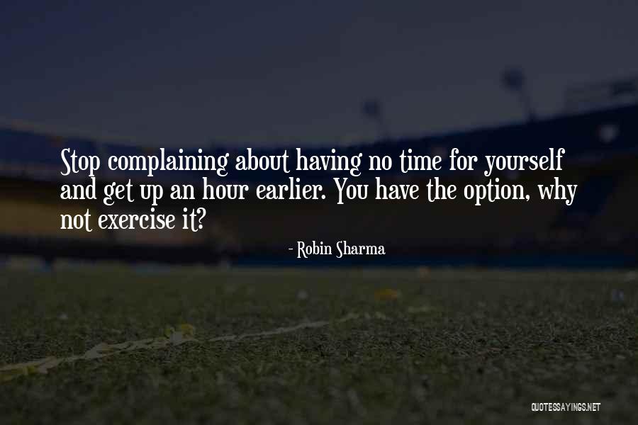Complaining Too Much Quotes By Robin Sharma Complaining Too Much Quotes By Robin Sharma