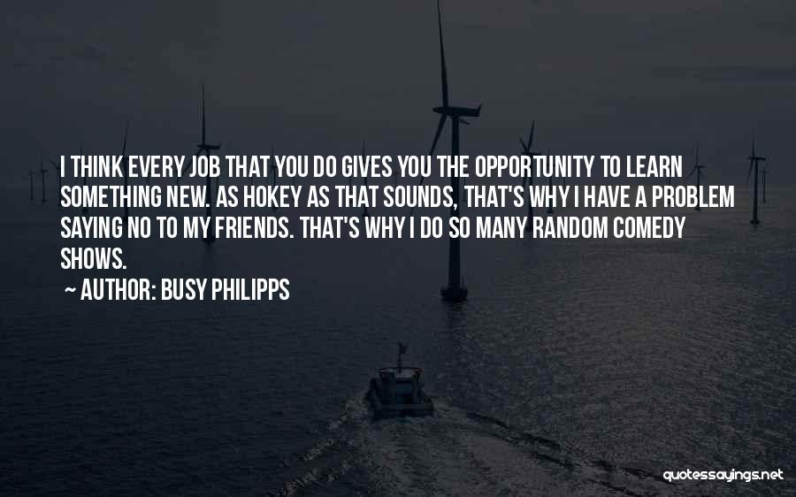 Complains About Life Quotes By Busy Philipps