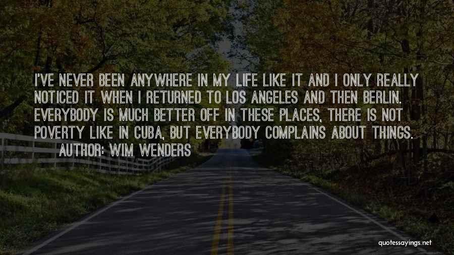 Complains About Life Quotes By Wim Wenders