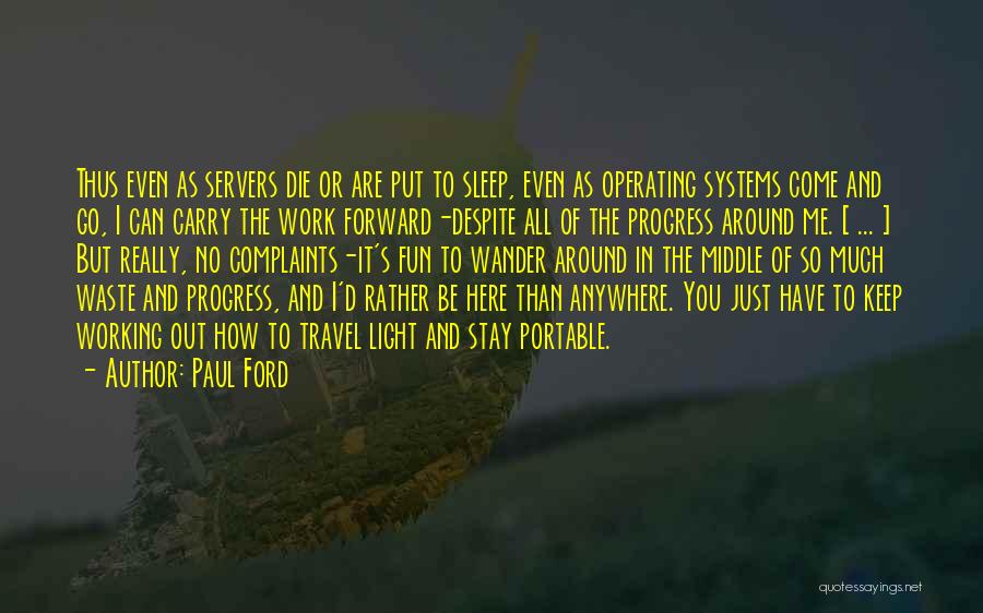 Complaints At Work Quotes By Paul Ford