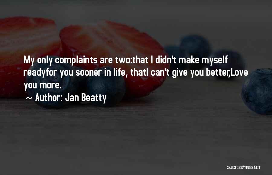 Complaints Quotes By Jan Beatty