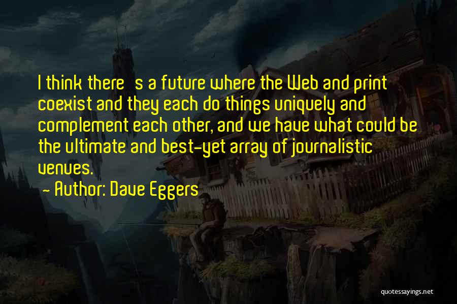 Complement Each Other Quotes By Dave Eggers