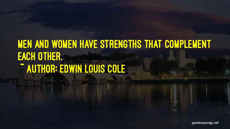 Complement Each Other Quotes By Edwin Louis Cole