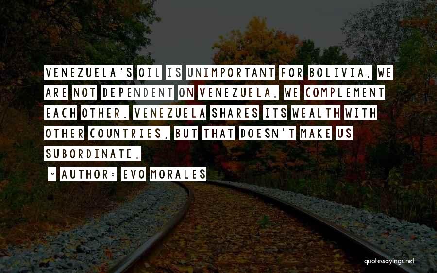 Complement Each Other Quotes By Evo Morales