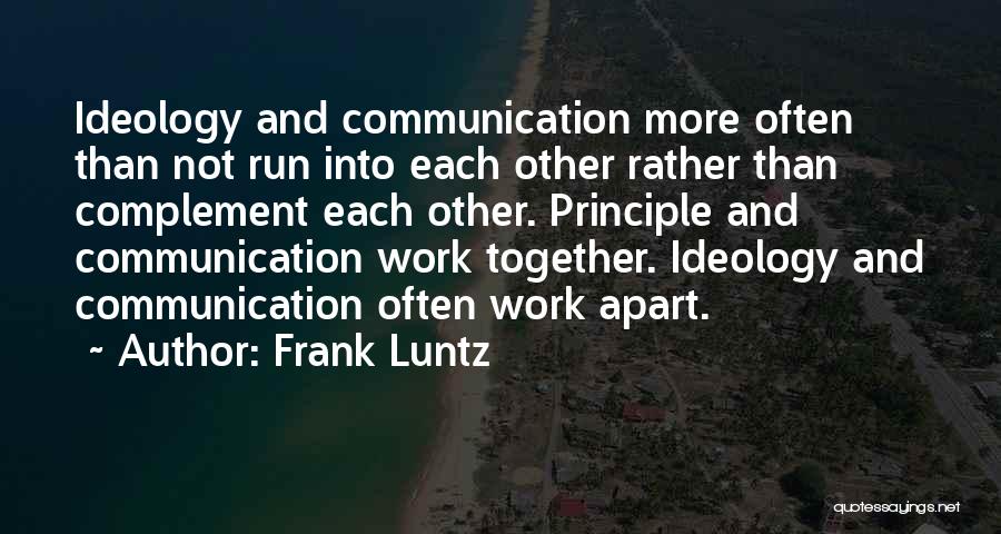 Complement Each Other Quotes By Frank Luntz