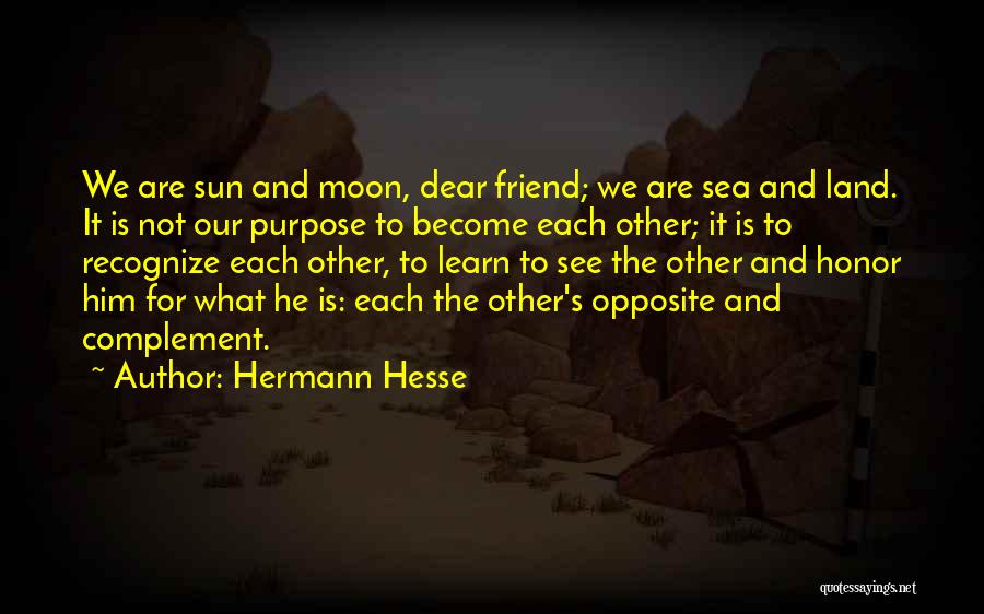 Complement Each Other Quotes By Hermann Hesse