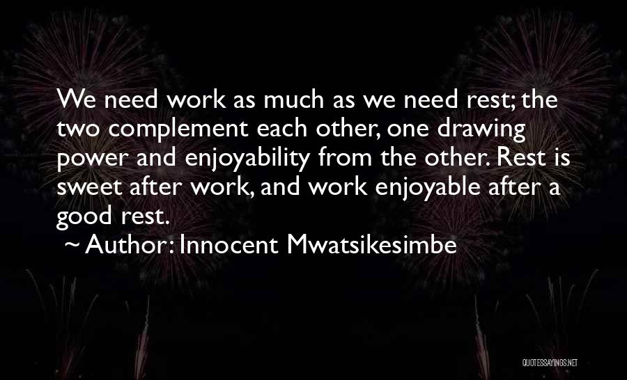 Complement Each Other Quotes By Innocent Mwatsikesimbe