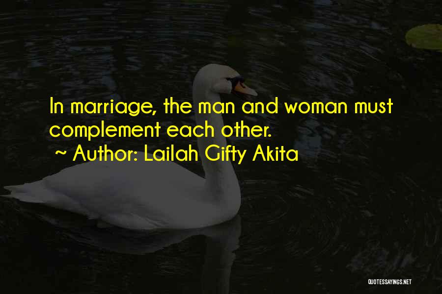 Complement Each Other Quotes By Lailah Gifty Akita