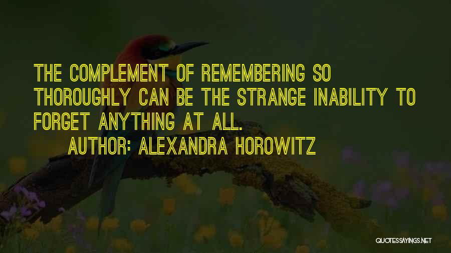 Complement Quotes By Alexandra Horowitz