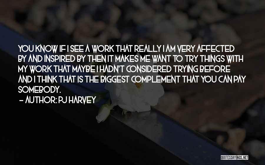 Complement Quotes By PJ Harvey