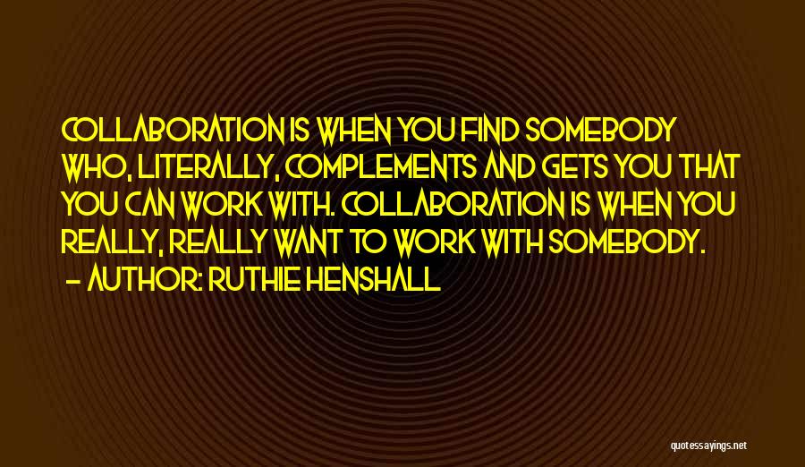 Complement Quotes By Ruthie Henshall