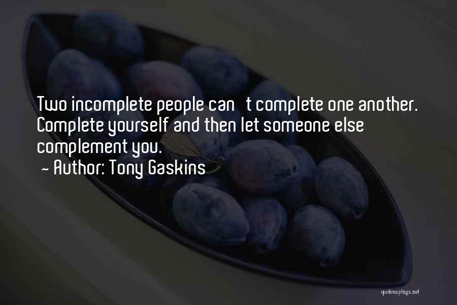 Complement Quotes By Tony Gaskins