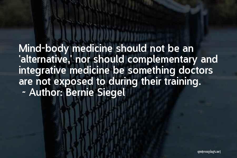 Complementary And Alternative Medicine Quotes By Bernie Siegel
