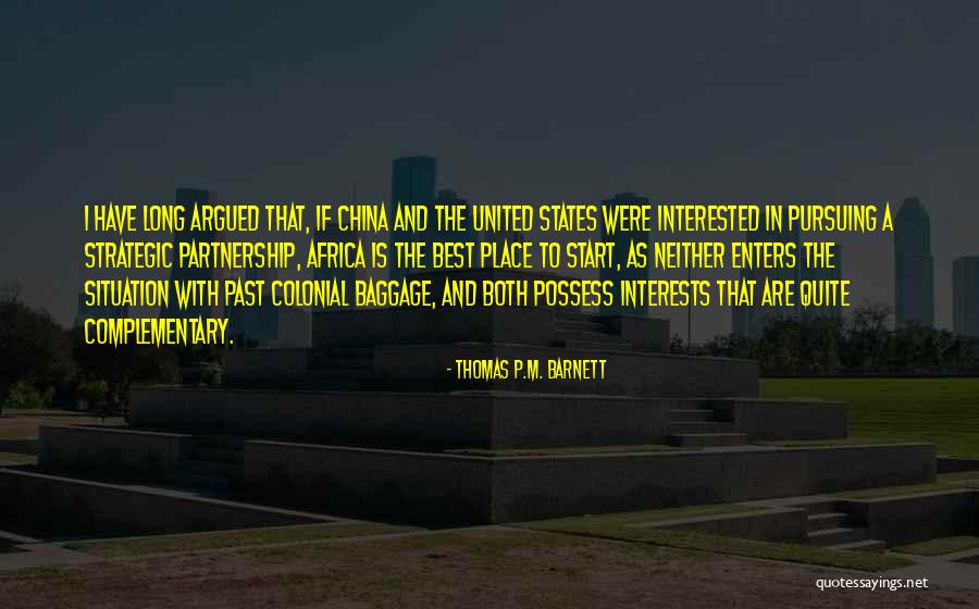 Complementary Quotes By Thomas P.M. Barnett Complementary Quotes By Thomas P.M. Barnett