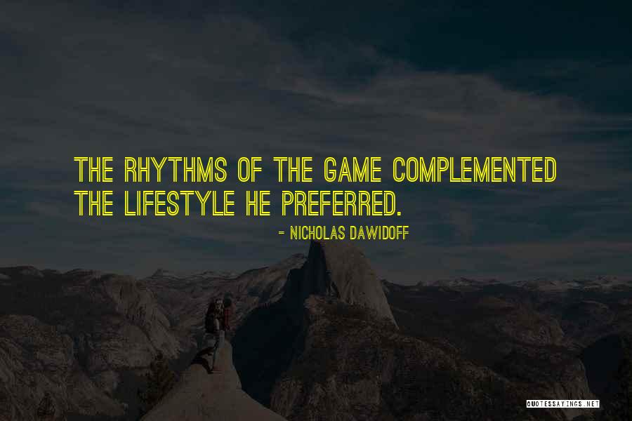 Complemented Each Other Quotes By Nicholas Dawidoff Complemented Each Other Quotes By Nicholas Dawidoff
