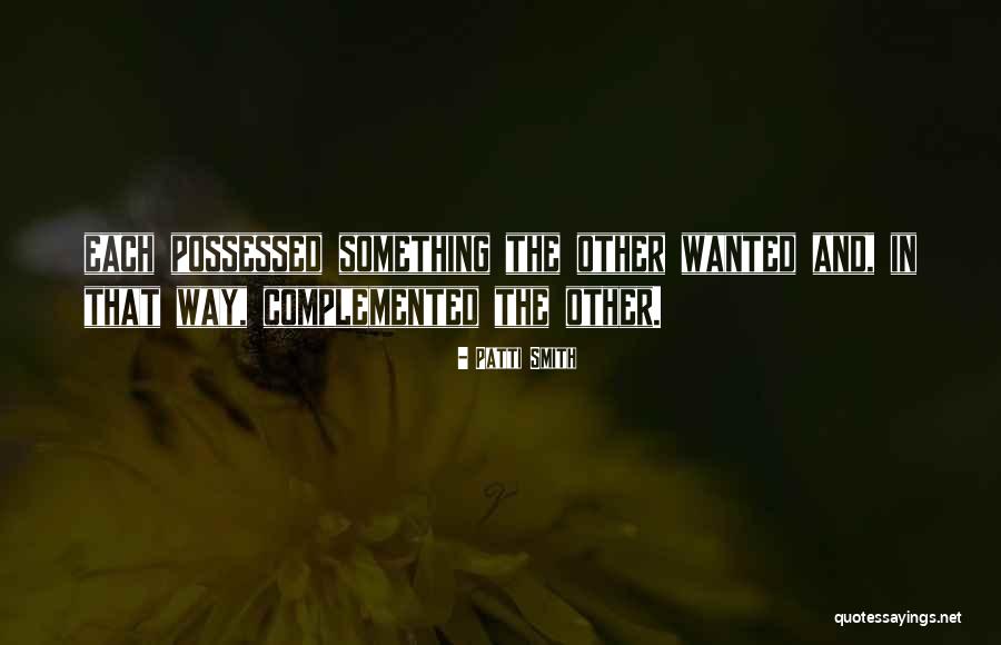 Complemented Each Other Quotes By Patti Smith Complemented Each Other Quotes By Patti Smith