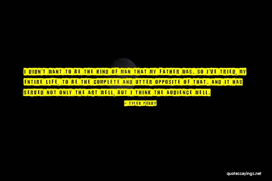 Complete Art Quotes By Tyler Perry Complete Art Quotes By Tyler Perry