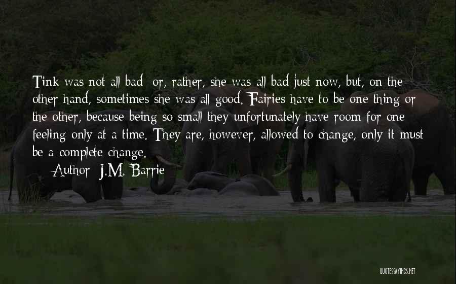 Complete Change Quotes By J.M. Barrie