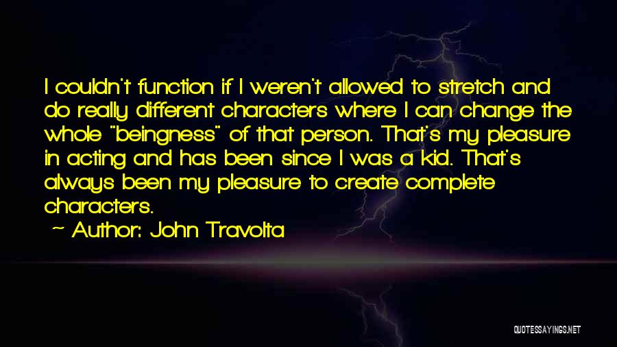 Complete Change Quotes By John Travolta