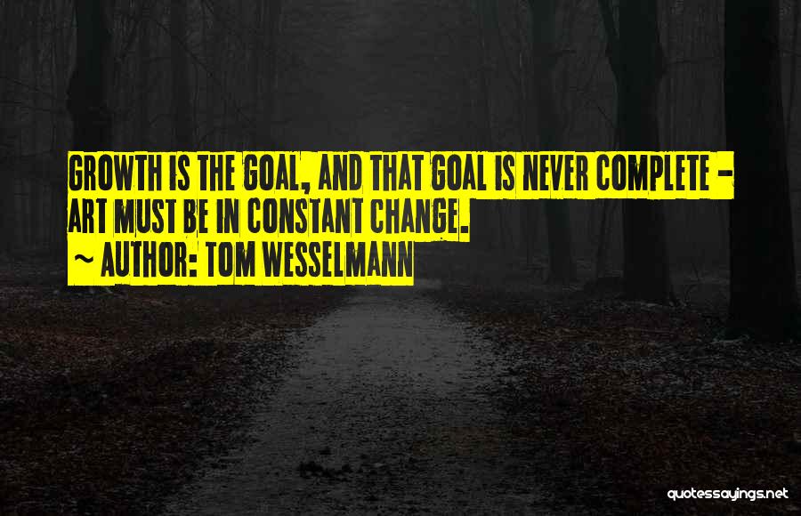 Complete Change Quotes By Tom Wesselmann